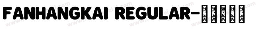 FanHangKai Regular字体转换